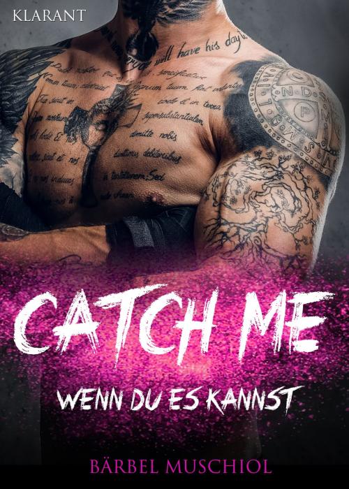 Cover of the book Catch Me - Wenn Du es kannst by Bärbel Muschiol, Klarant