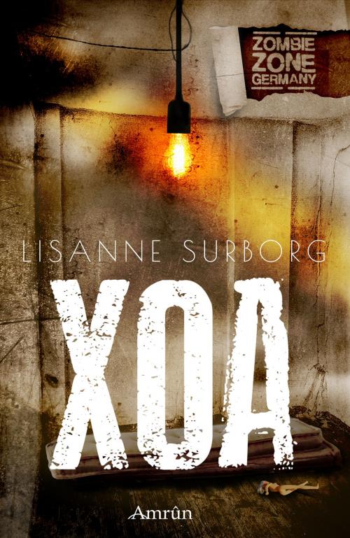Cover of the book Zombie Zone Germany: XOA by Lisanne Surborg, Amrûn Verlag