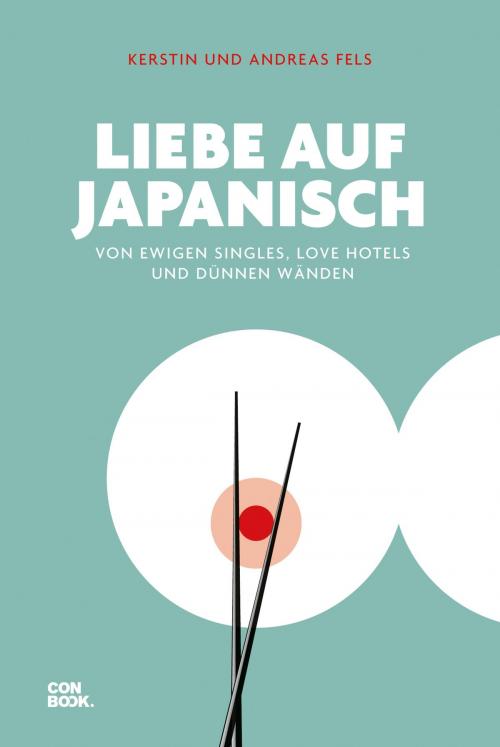 Cover of the book Liebe auf Japanisch by Andreas Fels, Kerstin Fels, Conbook Verlag