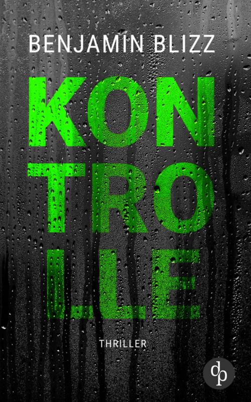 Cover of the book Kontrolle by Benjamin Blizz, digital publishers