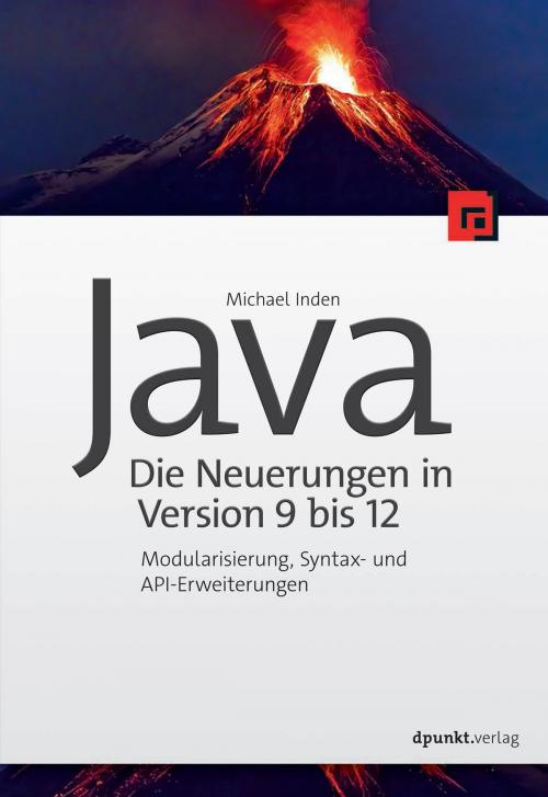 Cover of the book Java – die Neuerungen in Version 9 bis 12 by Michael Inden, dpunkt.verlag