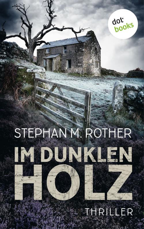 Cover of the book Im dunklen Holz by Stephan M. Rother, dotbooks GmbH