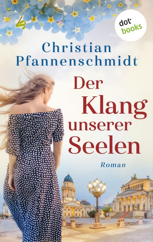 Cover of the book Der Klang unserer Seelen by Christian Pfannenschmidt, dotbooks GmbH
