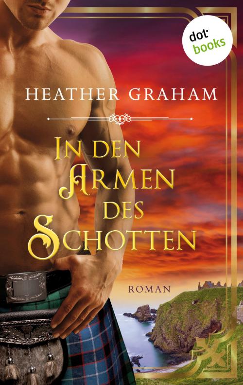 Cover of the book In den Armen des Schotten: Die Highland-Kiss-Saga - Band 1 by Heather Graham, dotbooks GmbH