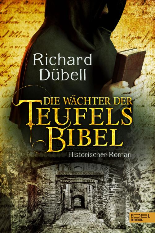 Cover of the book Die Wächter der Teufelsbibel by Richard Dübell, Edel Elements