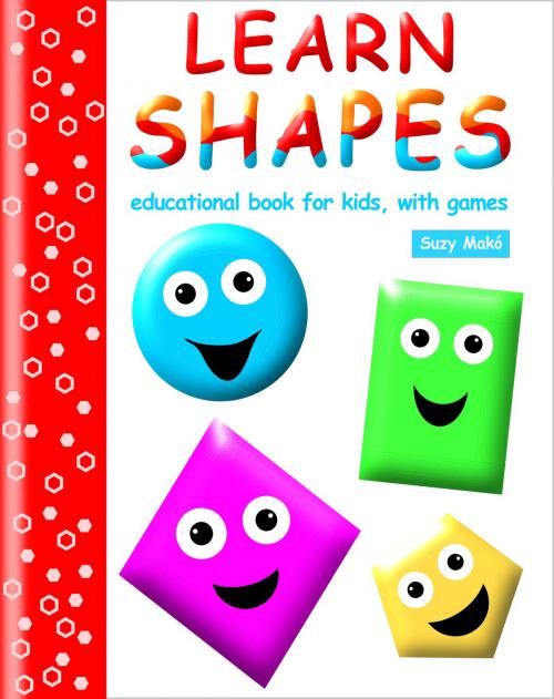 Cover of the book Learn Shapes by Suzy Makó, Suzy Makó