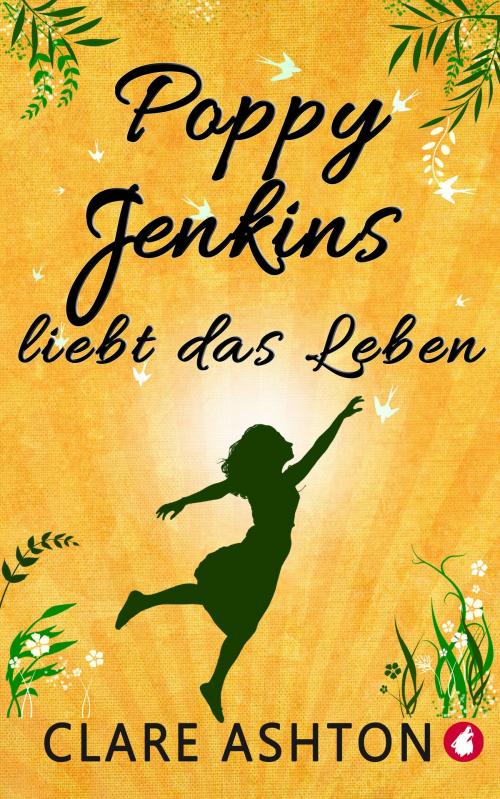 Cover of the book Poppy Jenkins liebt das Leben by Clare Ashton, Ylva Verlag e.Kfr.