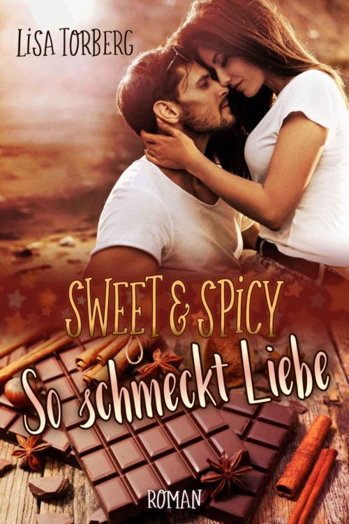 Cover of the book Sweet & Spicy: So schmeckt Liebe by Lisa Torberg, Elaria
