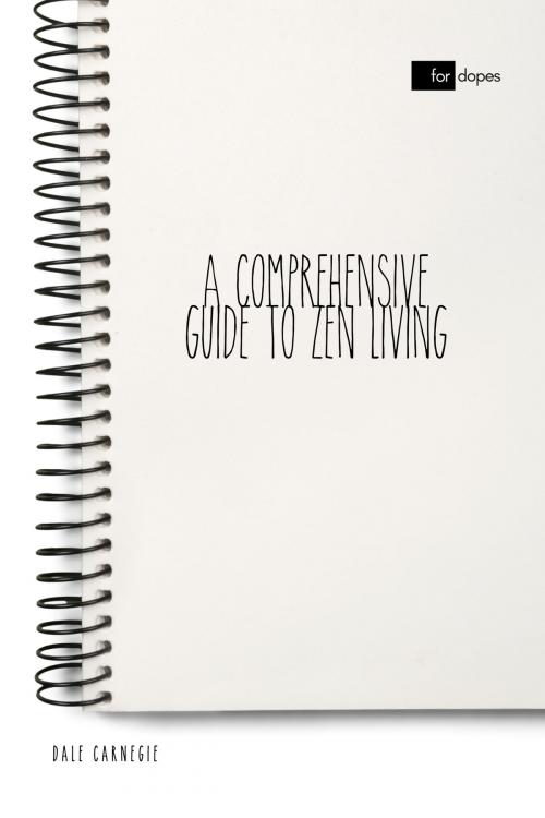 Cover of the book A Comprehensive Guide to Zen Living by Dale Carnegie, Sheba Blake Publishing