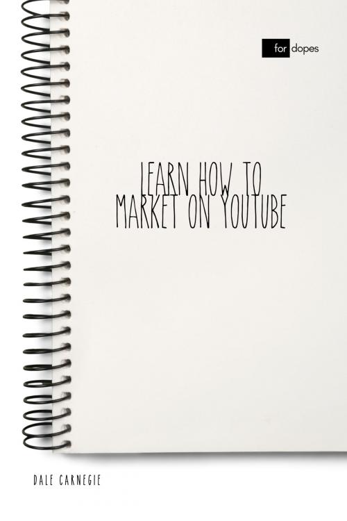 Cover of the book Learn How to Market on YouTube by Dale Carnegie, Sheba Blake Publishing