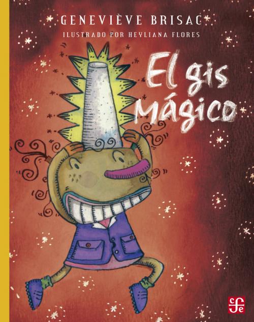 Cover of the book El gis mágico by Geneviève Brisac, Fondo de Cultura Económica
