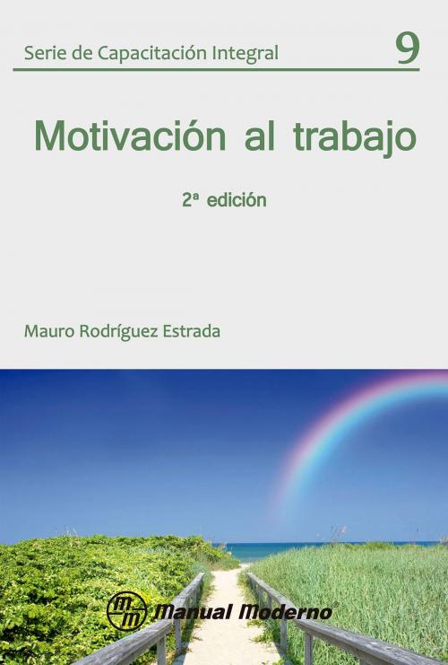 Cover of the book Motivación al trabajo by Mauro Rodríguez Estrada, Editorial El Manual Moderno