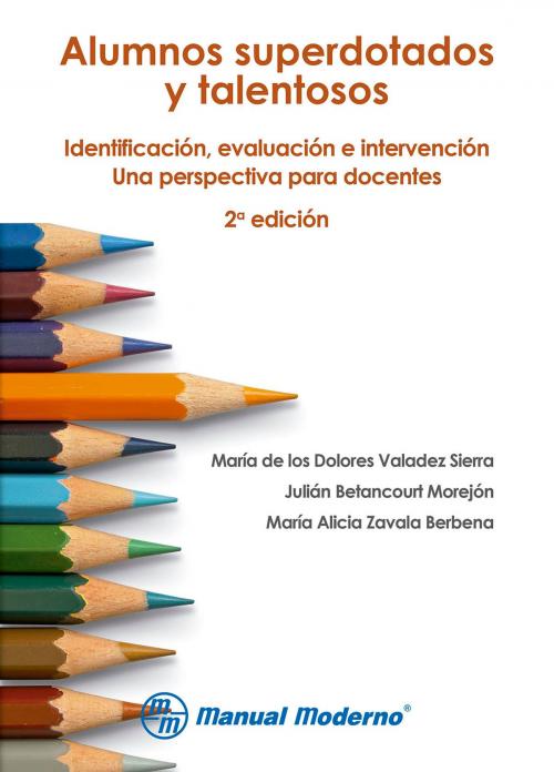 Cover of the book Alumnos superdotados y talentosos by María de los Dolores Valadez Sierra, Julián Betancourt Morejón, María Alicia Zavala Berbena, Editorial El Manual Moderno