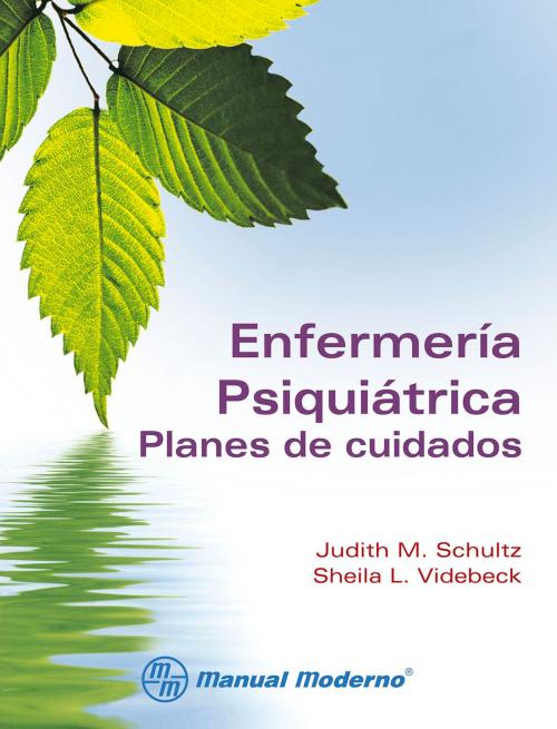 Cover of the book Enfermería psiquiátrica by Judith M. Schultz, Sheila L. Videbeck, Editorial El Manual Moderno