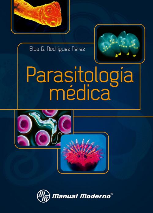 Cover of the book Parasitología Médica by Elba Guadalupe Rodríguez Pérez, Editorial El Manual Moderno