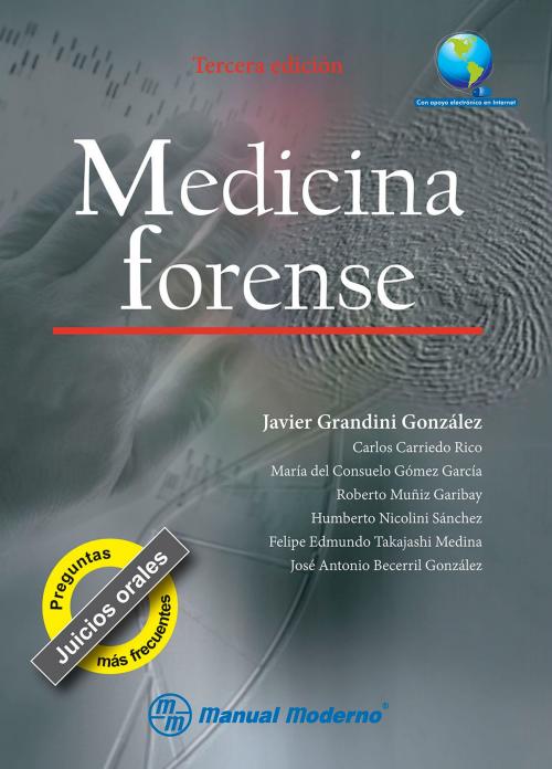 Cover of the book Medicina Forense by Javier Grandini González, Carlos Carriedo Rico, María del Consuelo Gómez García, Editorial El Manual Moderno