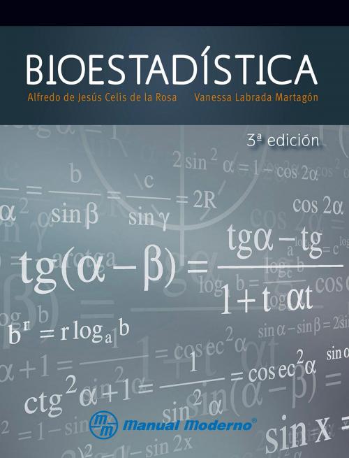 Cover of the book Bioestadística by Alfredo de Jesús Celis de la Rosa, Vanessa Labrada Martagón, Editorial El Manual Moderno