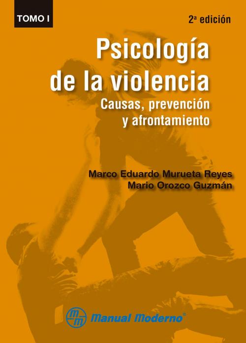 Cover of the book Psicología de la violencia Tomo I by Marco Eduardo Murueta, Mario Orozco Guzmán, Editorial El Manual Moderno