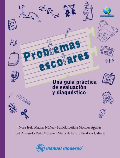 Cover of the book Problemas escolares by Nora Isela Macías Núñez, Fabiola Leticia Morales Aguilar, José Armando Peña Moreno, Editorial El Manual Moderno