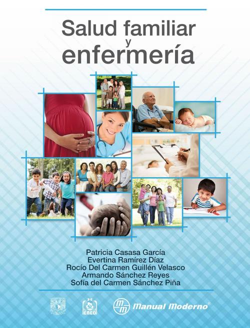 Cover of the book Salud familiar y enfermería by Patricia Casasa García, Evertina Ramírez Díaz, Rocío del Carmen Guillén Velasco, Editorial El Manual Moderno