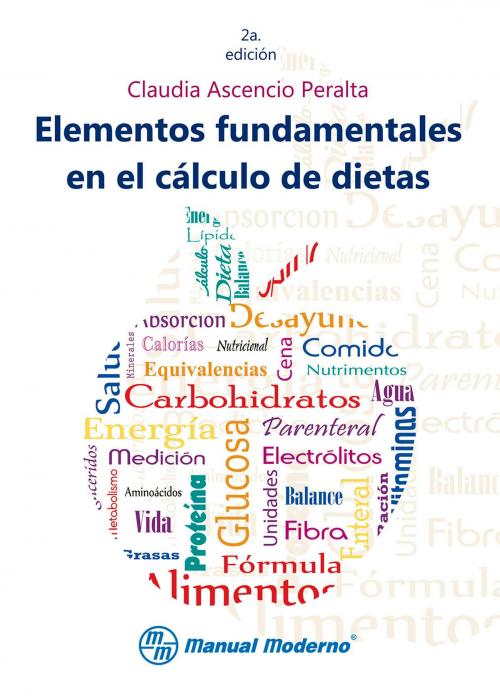 Cover of the book Elementos fundamentales en el cálculo de dietas by Claudia Ascencio Peralta, Editorial El Manual Moderno