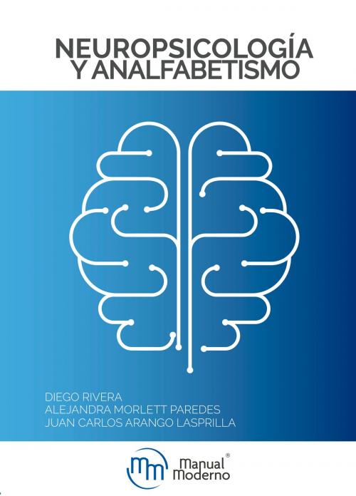 Cover of the book Neuropsicología y analfabetismo by Diego Rivera, Alejandra Morlett Paredes, Juan Carlos Arango Lasprilla, Editorial El Manual Moderno