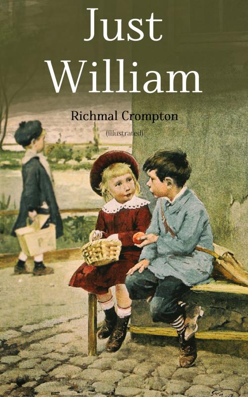 Cover of the book Just William (Illustrated) by Richmal Crompton, e-artnow