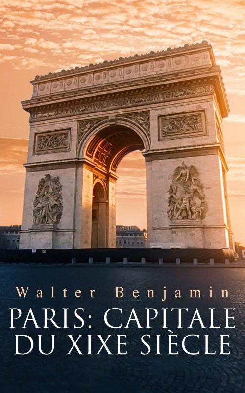 Cover of the book Paris: Capitale du XIXe siècle by Walter Benjamin, e-artnow