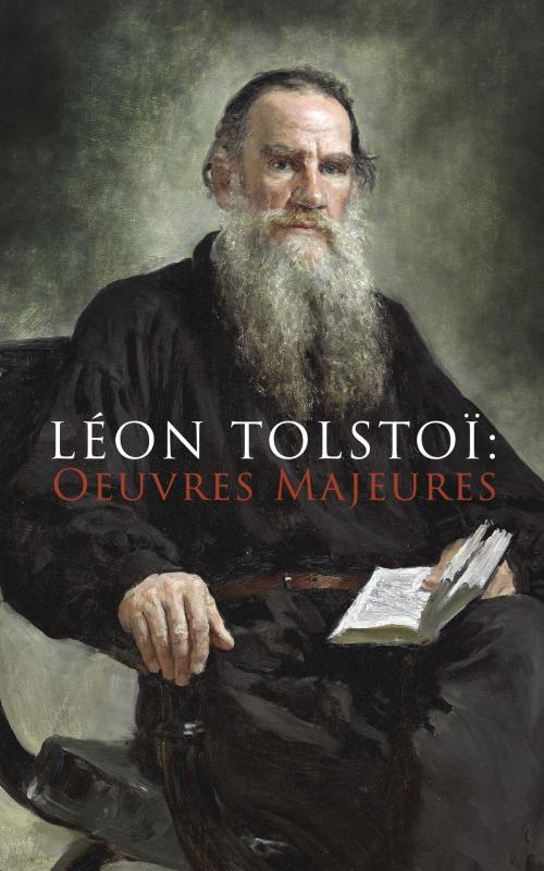 Cover of the book Léon Tolstoï: Oeuvres Majeures by Léon Tolstoï, e-artnow