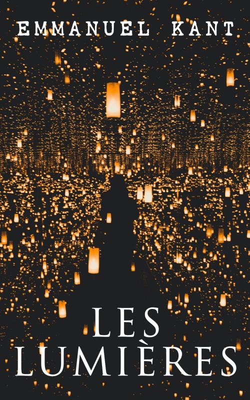 Cover of the book Les Lumières by Emmanuel Kant, e-artnow
