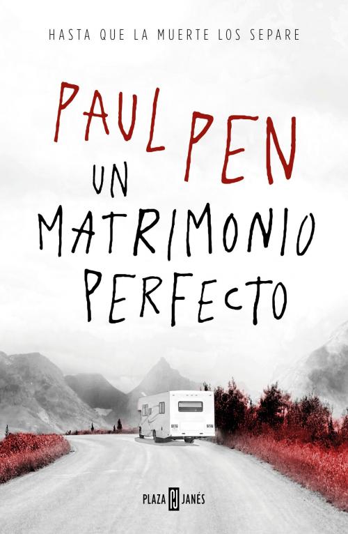 Cover of the book Un matrimonio perfecto by Paul Pen, Penguin Random House Grupo Editorial España