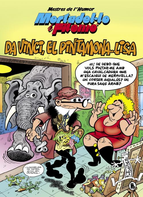 Cover of the book Mortadel·lo i Filemó. Da Vinci, el pintamona... Lisa (Mestres de l'Humor 52) by Francisco Ibáñez, Penguin Random House Grupo Editorial España