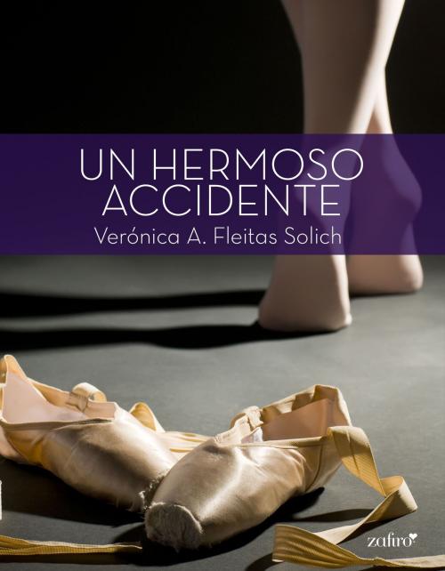Cover of the book Un hermoso accidente by Verónica A. Fleitas Solich, Grupo Planeta