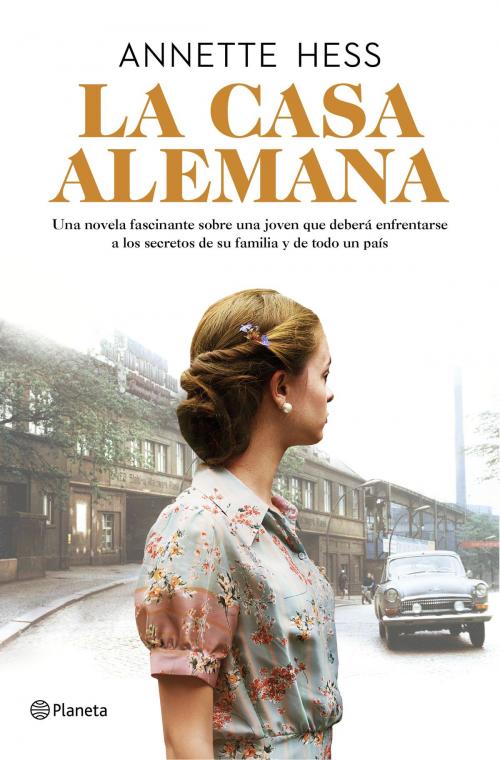 Cover of the book La casa alemana by Annette Hess, Grupo Planeta