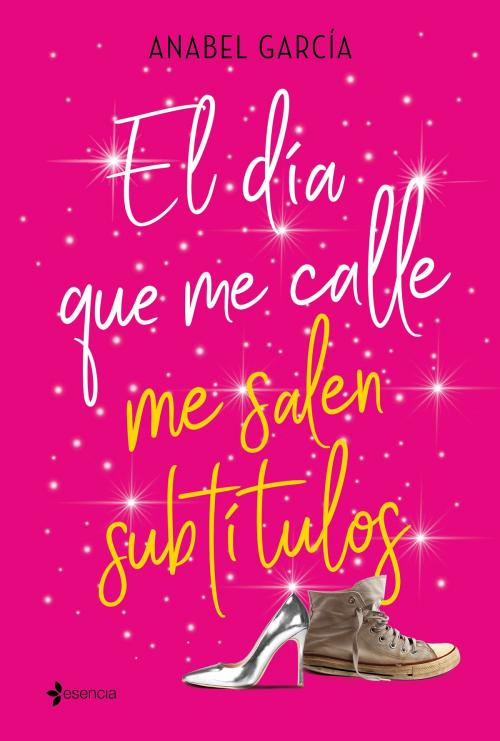 Cover of the book El día que me calle me salen subtítulos by Anabel García, Grupo Planeta