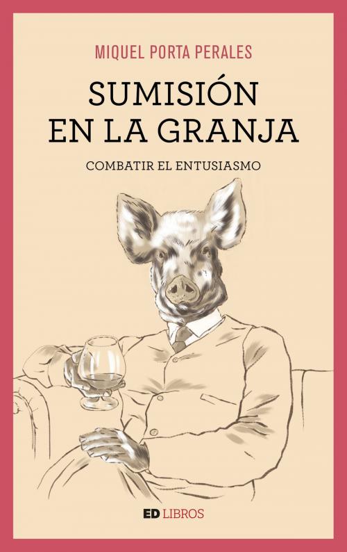 Cover of the book Sumisión en la granja by Miquel Porta Perales, ED Libros