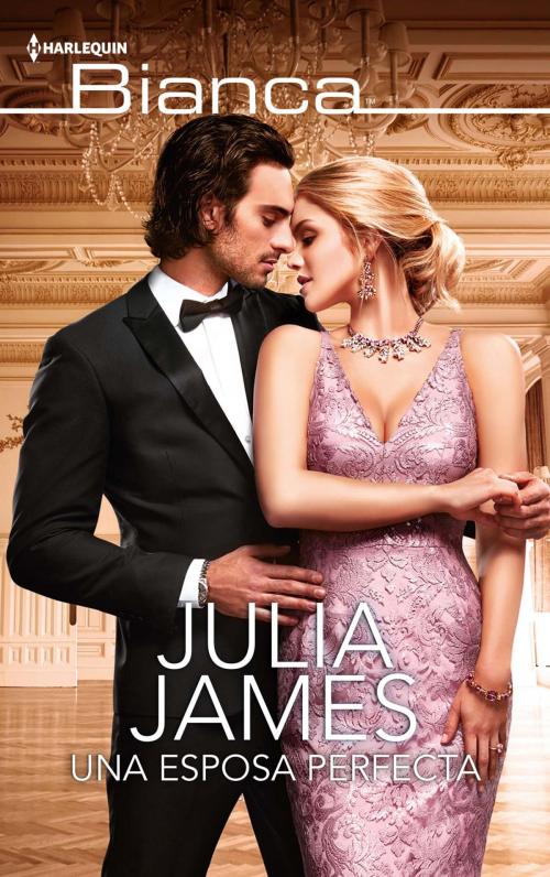Cover of the book Una esposa perfecta by Julia James, Harlequin, una división de HarperCollins Ibérica, S.A.