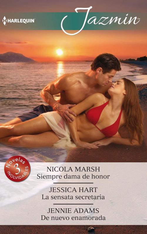 Cover of the book Siempre dama de honor - La sensata secretaria - De nuevo enamorada by Nicola Marsh, Jessica Hart, Jennie Adams, Harlequin, una división de HarperCollins Ibérica, S.A.