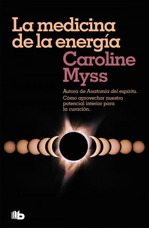 Cover of the book La medicina de la energía by Caroline Myss, Penguin Random House Grupo Editorial España