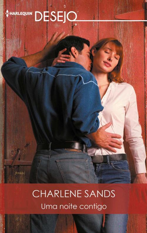 Cover of the book Uma noite contigo by Charlene Sands, Harlequin, uma divisão de HarperCollins Ibérica, S.A.