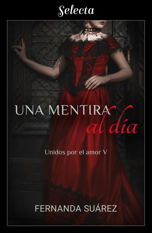 Cover of the book Una mentira al día (Unidos por el amor 5) by Fernanda Suárez, Penguin Random House Grupo Editorial España