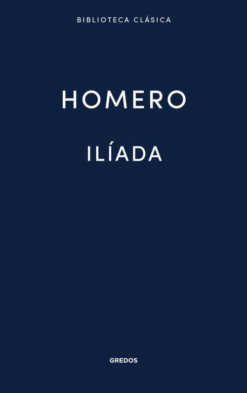 Cover of the book Ilíada by Homero, Gredos