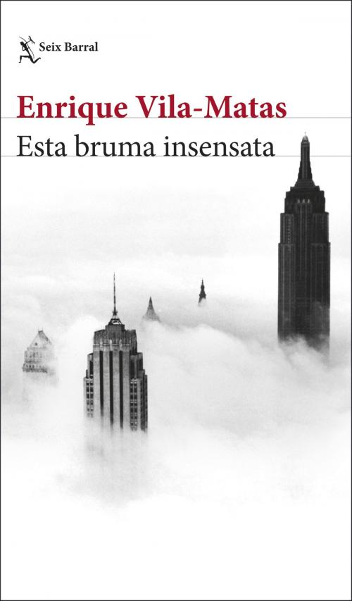 Cover of the book Esta bruma insensata by Enrique Vila-Matas, Grupo Planeta