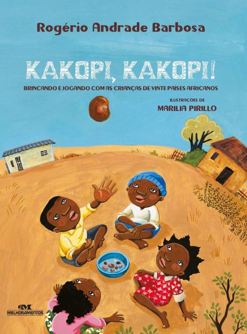 Cover of the book Kakopi, Kakopi by Rogério Andrade Barbosa, Editora Melhoramentos