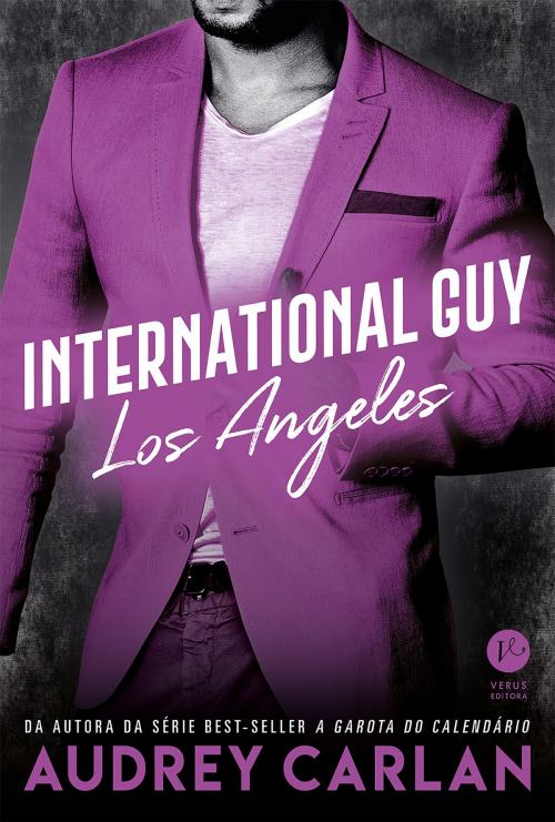 Cover of the book International Guy: Los Angeles - vol. 12 by Audrey Carlan, Verus