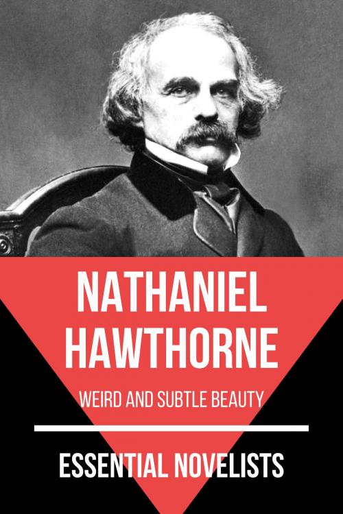 Cover of the book Essential Novelists - Nathaniel Hawthorne by August Nemo, Nathaniel Hawthorne, Tacet Books