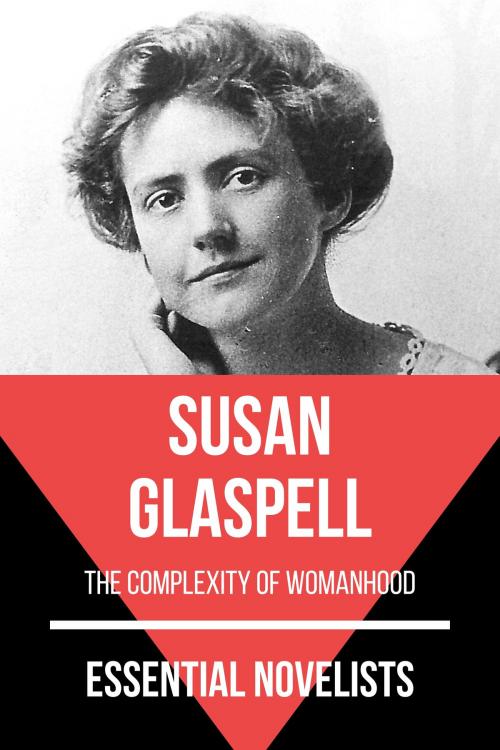 Cover of the book Essential Novelists - Susan Glaspell by August Nemo, Susan Glaspell, Tacet Books