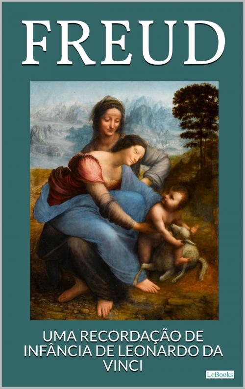 Cover of the book Uma Recordação de Infância de Leonardo da Vinci by Sigmund Freud, Lebooks Editora