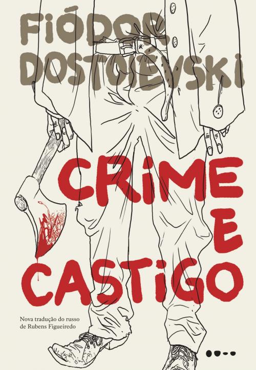 Cover of the book Crime e Castigo by Fiódor Dostoiévski, Todavia