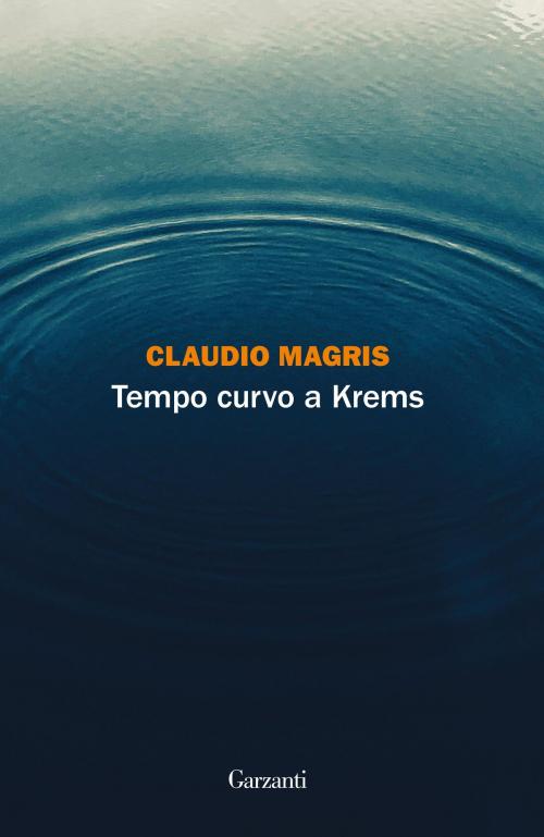 Cover of the book Tempo curvo a Krems by Claudio Magris, Garzanti
